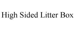 HIGH SIDED LITTER BOX trademark