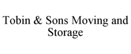 TOBIN & SONS MOVING AND STORAGE trademark