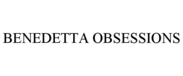 BENEDETTA OBSESSIONS trademark