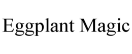EGGPLANT MAGIC trademark