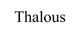 THALOUS trademark