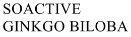 SOACTIVE GINKGO BILOBA trademark