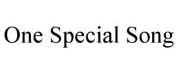 ONE SPECIAL SONG trademark