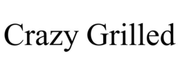 CRAZY GRILLED trademark