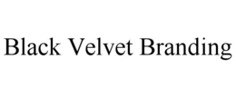 BLACK VELVET BRANDING trademark