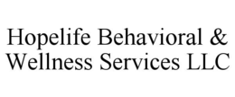 HOPELIFE BEHAVIORAL & WELLNESS SERVICES LLC trademark