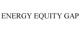 ENERGY EQUITY GAP trademark