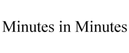 MINUTES IN MINUTES trademark
