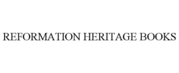 REFORMATION HERITAGE BOOKS trademark