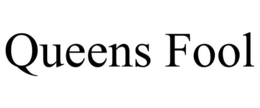 QUEENS FOOL trademark