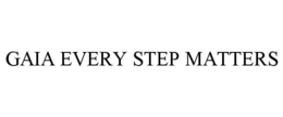 GAIA EVERY STEP MATTERS trademark