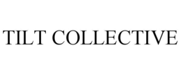 TILT COLLECTIVE trademark