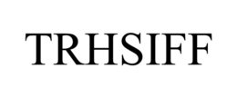 TRHSIFF trademark
