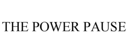 THE POWER PAUSE trademark