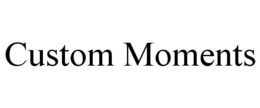 CUSTOM MOMENTS trademark