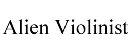 ALIEN VIOLINIST trademark