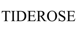TIDEROSE trademark