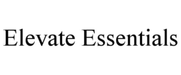ELEVATE ESSENTIALS trademark
