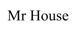 MR HOUSE trademark