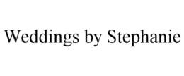 WEDDINGS BY STEPHANIE trademark