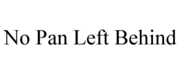 NO PAN LEFT BEHIND trademark