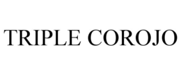 TRIPLE COROJO trademark