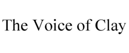 THE VOICE OF CLAY trademark