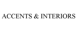 ACCENTS & INTERIORS trademark