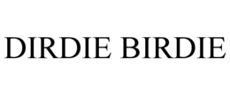 DIRDIE BIRDIE trademark