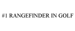 #1 RANGEFINDER IN GOLF trademark