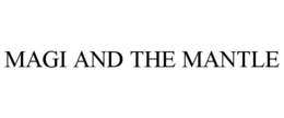 MAGI AND THE MANTLE trademark