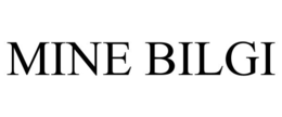 MINE BILGI trademark