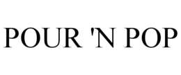 POUR 'N POP trademark