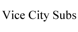 VICE CITY SUBS trademark