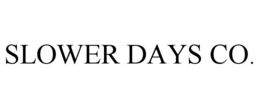 SLOWER DAYS CO. trademark