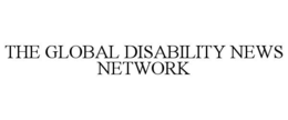 THE GLOBAL DISABILITY NEWS NETWORK trademark