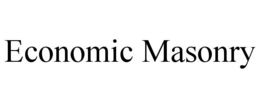 ECONOMIC MASONRY trademark