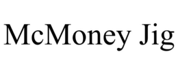 MCMONEY JIG trademark