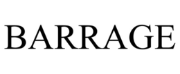 BARRAGE trademark