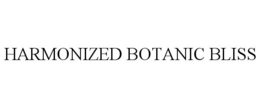 HARMONIZED BOTANIC BLISS trademark
