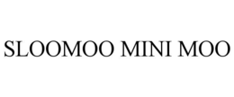 SLOOMOO MINI MOO trademark