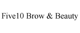 FIVE10 BROW & BEAUTY trademark