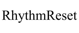RHYTHMRESET trademark