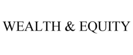 WEALTH & EQUITY trademark