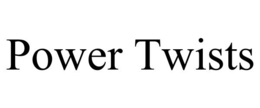 POWER TWISTS trademark
