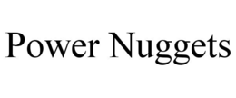 POWER NUGGETS trademark