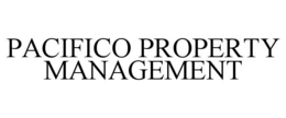PACIFICO PROPERTY MANAGEMENT trademark