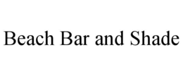BEACH BAR AND SHADE trademark