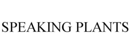 SPEAKING PLANTS trademark