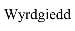 WYRDGIEDD trademark